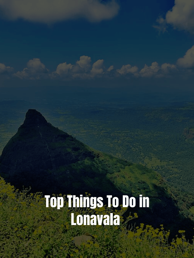 Top Things To Do in Lonavala