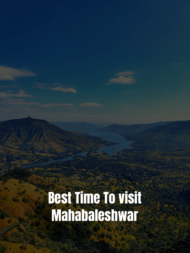 Best Time To Visit Mahabaleshwar